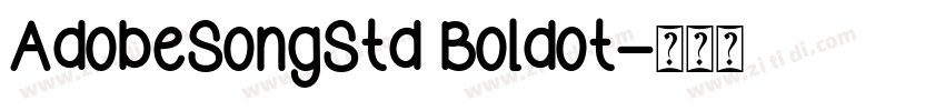 AdobeSongStd Boldot字体转换